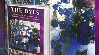Book review: The Dyes – Scotland’s dyestuff pioneers and a century of chemical manufacturing in Grangemouth